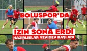 Boluspor'da İzin Sona Erdi, Hazırlıklar Yeniden Başladı