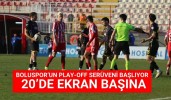 Boluspor’un play-off serüveni başlıyor 20’de ekran başına