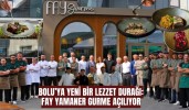 Bolu’ya yeni bir lezzet durağı: FAY Yamaner Gurme açılıyor