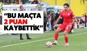 “Bu Maçta 2 Puan Kaybettik”