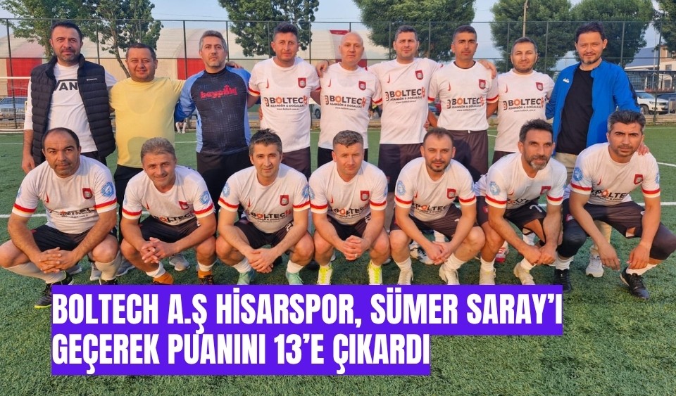 "Boltech A.Ş Hisarspor, Sümer Saray’ı Geçerek Puanını 13’e Çıkardı"