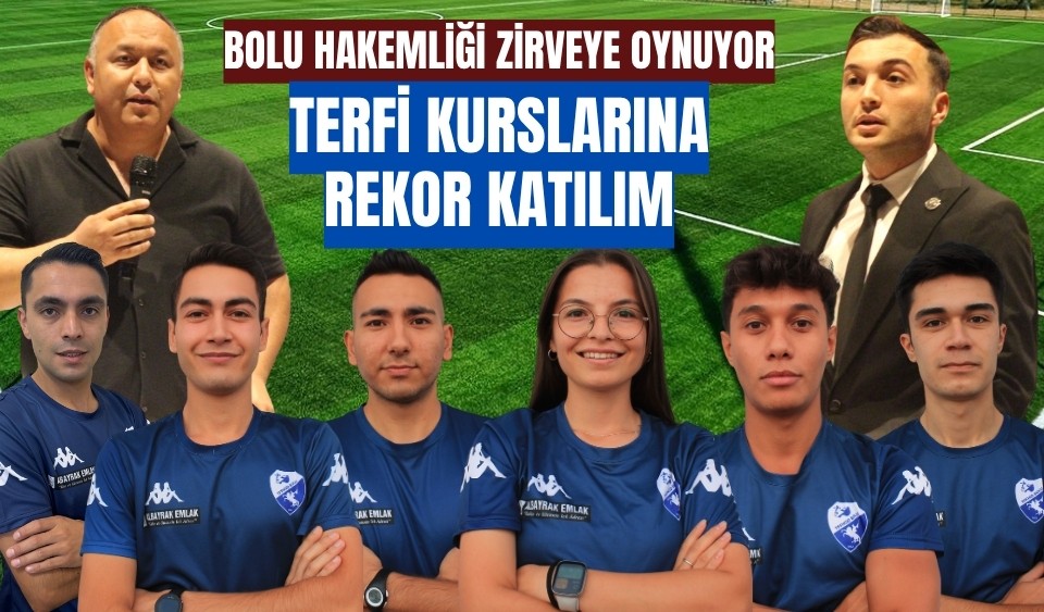 Bolu hakemliği zirveye oynuyor Terfi kurslarına rekor katılım