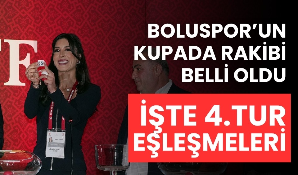 Boluspor’un kupada rakibi belli oldu işte 4.tur eşleşmeleri Boluspor’un kupada rakibi belli oldu işte 4.tur eşleşmeleri