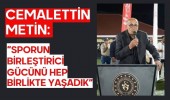 Cemalettin Metin: “Sporun Birleştirici Gücünü Hep Birlikte Yaşadık”