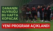 Dananın kuyruğu bu hafta kopacak yeni program açıklandı