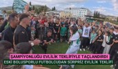 Eski Bolusporlu futbolcudan sürpriz evlilik teklifi şampiyonluğu evlilik teklifiyle taçlandırdı