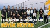 Fasıl Köyü'ne İlhan Durak’tan Büyük Destek
