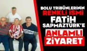 Fatih Sapmaztürk’e Vefa Ziyareti: Eski Günler Yâd Edildi