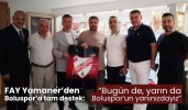 FAY Yamaner’den Boluspor’a tam destek: “Bugün de, yarın da yanınızdayız”