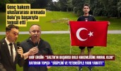 Genç hakem uluslararası arenada Bolu’yu başarıyla temsil etti