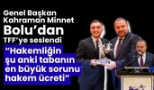 Genel Başkan Minnet Bolu’dan TFF’ye seslendi