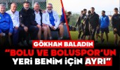 Gökhan Baladın: “Bolu ve Boluspor’un Yeri Benim İçin Ayrı”