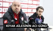 Kıyak ailesinin acı günü