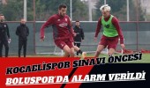 Kocaelispor Sınavı Öncesi Boluspor’da Alarm Verildi