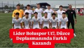 Lider Boluspor U17, Düzce Deplasmanında Farklı Kazandı