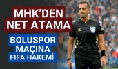 MHK’den net atama Boluspor maçına FIFA hakemi