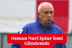Osman Nuri Işılar İsmi Gündemde