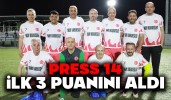 Press 14 ilk 3 puanını aldı
