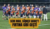 "SEM MAK, Sümer Saray'ı Fırtına Gibi Geçti: