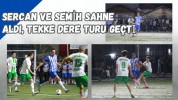 Sercan ve Semih Sahne Aldı, Tekke Dere Turu Geçti