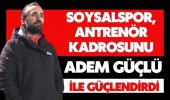 Soysalspor, Antrenör Kadrosunu Adem Güçlü ile Güçlendirdi