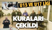 U15 ve U17 Ligi Kuraları Çekildi