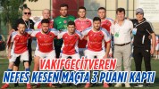 Vakıfgeçirveren Nefes Kesen Maçta 3 Puanı Kaptı