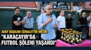 ASKF Başkanı Cemalettin Metin: "Karaçayır'da Futbol Şöleni Yaşandı"