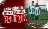 Baba-Oğulun Ortak Sevdası: Pelitçik