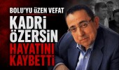 Bolu’yu üzen vefat: Kadri Özersin hayatını kaybetti