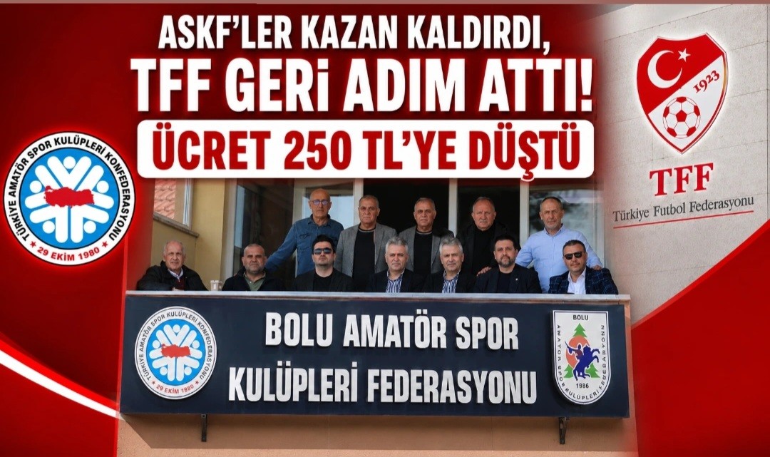 ASKF’ler Kazan Kaldırdı, TFF Geri Adım Attı: Ücret 250 TL’ye Düştü