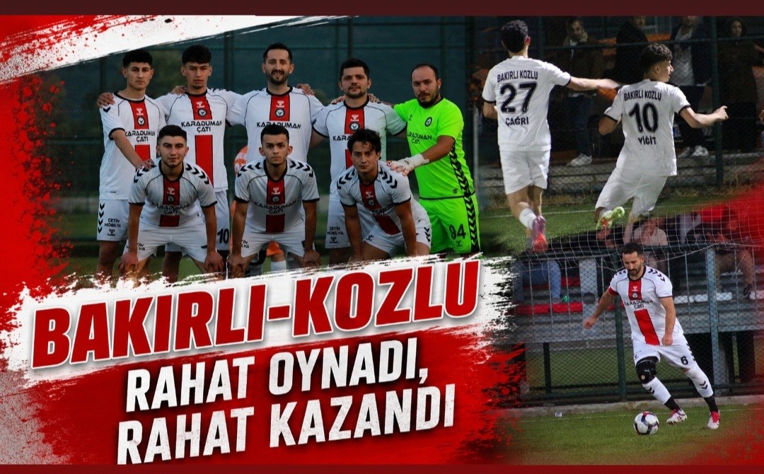 Bakırlı-Kozlu Rahat Oynadı, Rahat Kazandı