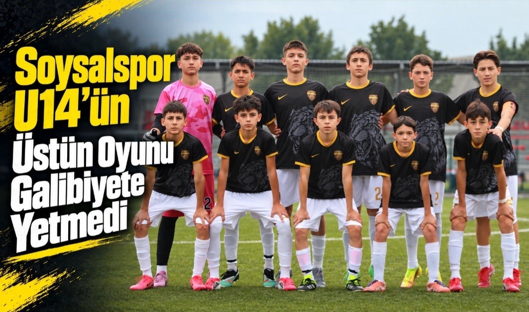 Soysalspor U14’ün Üstün Oyunu Galibiyete Yetmedi