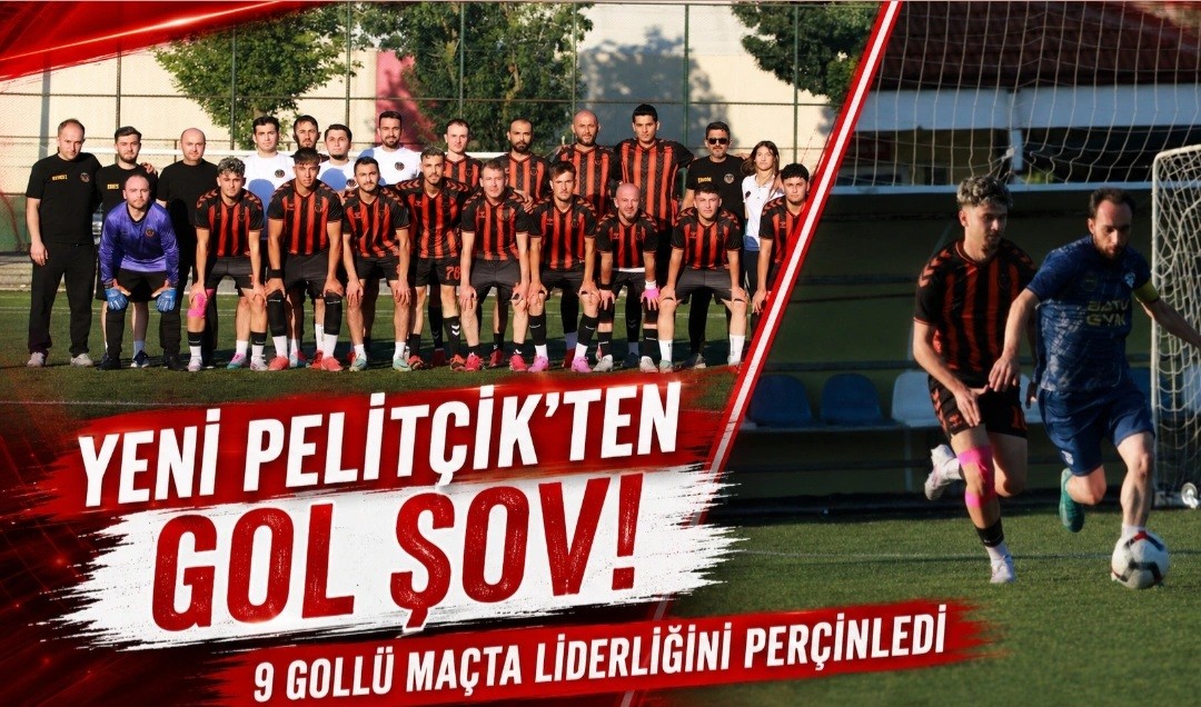 Yeni Pelitçik'ten Gol Şov! 9 Gollü Maçta Liderliğini Perçinledi Yeni Pelitçik'ten Gol Şov! 9 Gollü Maçta Liderliğini Perçinledi