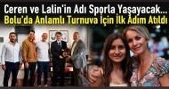 Ceren ve Lalin'in Adı Sporla Yaşayacak... Bolu'da Anlamlı Turnuva İçin İlk Adım Atıldı