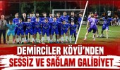 Demirciler Köyü’nden Sessiz ve Sağlam Galibiyet