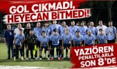 Gol Çıkmadı, Heyecan Bitmedi! Yazıören Penaltılarla Son 8’de