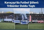 Karaçayı’da Futbol Şöleni: Tribünler Doldu Taştı