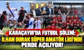 Karaçayır’da Futbol Şöleni: İlhan Durak Süper Amatör Ligi’nde Perde Açılıyor!