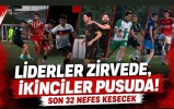 Liderler Zirvede, İkinciler Pusuda! Son 32 Nefes Kesecek
