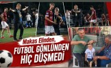 Makas Elinden, Futbol Gönlünden Hiç Düşmedi