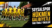 Soysalspor Hükmen Galibiyetle Yarı Finale Yükseldi