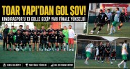 Toar Yapı'dan Gol Şov! Kındıraspor'u 13 Golle Geçip Yarı Finale Yükseldi
