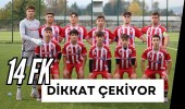 14 FK Dikkat Çekiyor