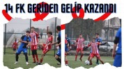 14 FK Geriden Gelip Kazandı