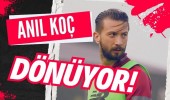 Anıl Koç Dönüyor