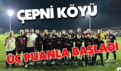 Çepni Köyü Üç Puanla Başladı