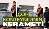 Çöp Konteynırının Kerameti