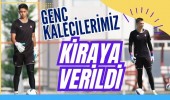 Genç Kalecilerimiz Kiraya Verildi