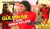 GÜLPINAR SON DİREKTİFLERİ VERDİ